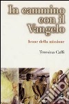 In cammino con il Vangelo. Icone della missione libro