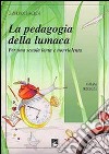 La pedagogia della lumaca. Per una scuola lenta e nonviolenta libro