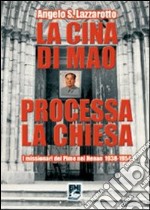 La Cina di Mao processa la Chiesa. I missionari del Pime nel Henan 1938-1954