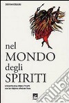 Nel mondo degli spiriti. L'incontro di p. Ettore Frisotti con la religione afrobrasiliana libro