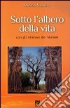 Sotto l'albero della vita con gli Alomwe del Malawi libro