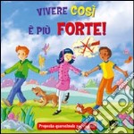 Vivere così è più forte! Proposta quaresimale per ragazzi libro