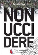 Non uccidere. Una nuova scienza politica globale