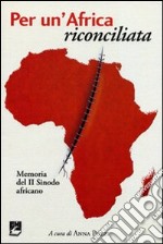 Per un'Africa riconciliata. Memoria del II Sinodo Africano libro