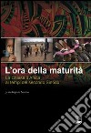 L'ora della maturità. La Chiesa in Africa ai tempi del secondo Sinodo libro