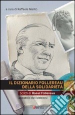 Il dizionario Follereau della solidarietà libro