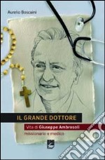 Il grande dottore. Vita di Giuseppe Ambrosoli libro