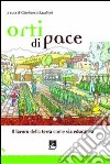 Orti di pace. Il lavoro della terra come via educativa libro