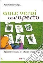 Aule verdi all'aperto. Il giardino di scuola per educare all'ambiente