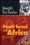 Punti fermi sull'Africa libro