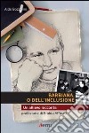 Barbiana o dell'inclusione. Un allievo racconta libro