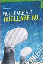 Nucleare si? Nucleare no