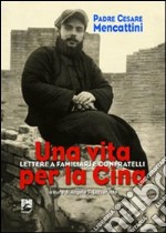 Una vita per la Cina. Lettere a familiari e confratelli