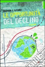 Energia e futuro. Le opportunità del declino