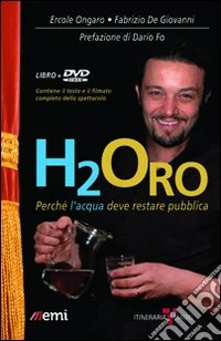 H2Oro. Perché l'acqua deve rimanere pubblica libro