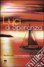 Luci di speranza. Testimoni dell'avventura della fede