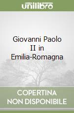 Giovanni Paolo II in Emilia-Romagna libro