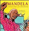 Mandela. L'africano arcobaleno libro