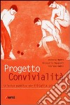 Progetto convivialità. Un'etica pubblica per l'Italia plurale libro