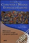 Comunità e nuova evangelizzazione. Riflessioni sul nostro tempo e proposte pastorali libro di Ruccia Antonio