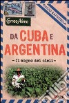 Da Cuba e Argentina. Il sogno dei cieli libro