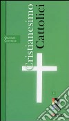Cristianesimo: Cattolici libro di Coccolini Giacomo