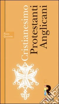 Cristianesimo: Protestanti e Anglicani