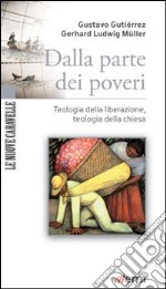 Dalla parte dei poveri. Teologia della liberazione, teologia della chiesa