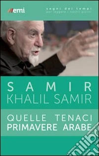 Quelle tenaci primavere arabe