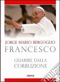 Guarire dalla corruzione