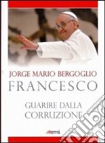 Guarire dalla corruzione libro