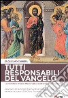 Tutti responsabili del Vangelo. La Pontificia Unione Missionaria a cent'anni dalla fondazione. Sulle tracce del beato Paolo Manna e di san Guido Maria Conforti... libro di Camera Guglielmo