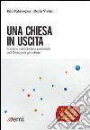 Una Chiesa in uscita. Sussidio catechetico-pastorale sull'Evangelii Gaudium libro