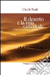 Il deserto è la mia cattedrale. Il vescovo del Sahara racconta libro