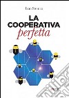 La cooperativa perfetta libro di Stomeo Ivan