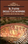 Il patto delle catacombe. La missione dei poveri nella Chiesa libro