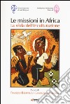 Le missioni in Africa. La sfida dell'inculturazione libro