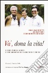 Và, dona la tua vita! Storia, parole, morte di tre missionarie saveriane in Burundi libro