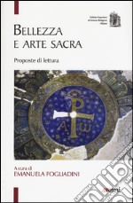 Bellezza e arte sacra. Proposte di lettura libro