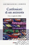 Confessioni di un animista. Fede e religione in Africa libro