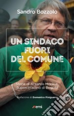 Sindaco fuori del comune. Storia di Antanas Mockus libro