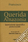 «Querida Amazonia». Esortazione apostolica postsinodale libro