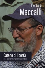 Catene di libertà. Per due anni rapito nel Sahel