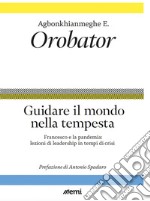 Guidare il mondo nella tempesta. Francesco e la pandemia: lezioni di leadership in tempi di crisi libro