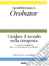 Guidare il mondo nella tempesta. Francesco e la pandemia: lezioni di leadership in tempi di crisi libro