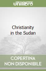 Christianity in the Sudan libro