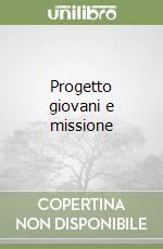 Progetto giovani e missione