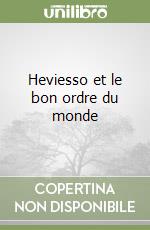 Heviesso et le bon ordre du monde libro