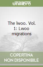The lwoo. Vol. 1: Lwoo migrations