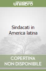 Sindacati in America latina libro